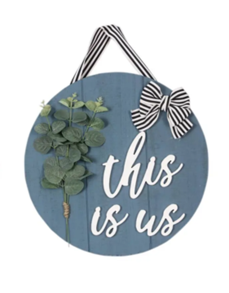 Youngs Home Decor This is Us Round Hanging Sign (Local Pick Up Only)