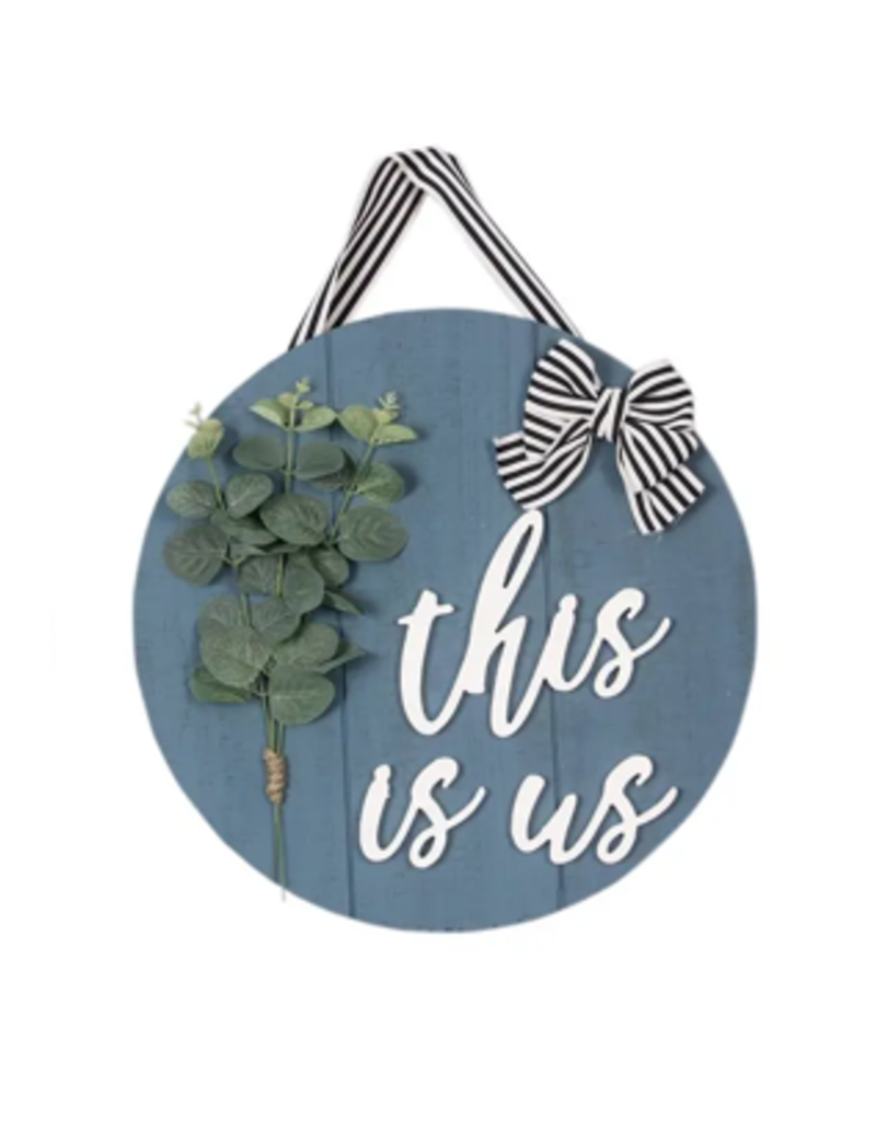 Youngs Home Decor This is Us Round Hanging Sign (Local Pick Up Only)