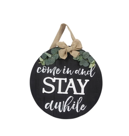 Youngs Home Decor Come in & Stay Awhile Round Hanging Sign (Local Pick Up Only)