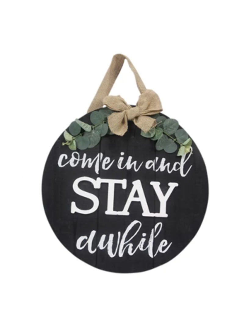 Youngs Home Decor Come in & Stay Awhile Round Hanging Sign (Local Pick Up Only)