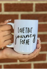 Ask Apparel Love that Journey for Me Mug