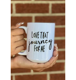 Ask Apparel Love that Journey for Me Mug