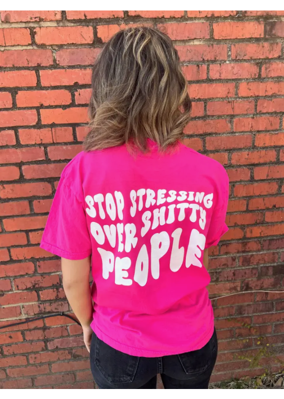 Comfort Color Stop Stressing Over Shitty People Tee (S-2XL)