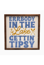 Driftless Studios 10"x10" Errbody in the Lake Gettin' Tipsy Wood Sign