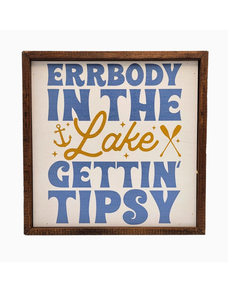 Driftless Studios 10"x10" Errbody in the Lake Gettin' Tipsy Wood Sign