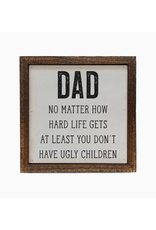 Driftless Studios 6"x6" Dad Ugly Children Wood Sign