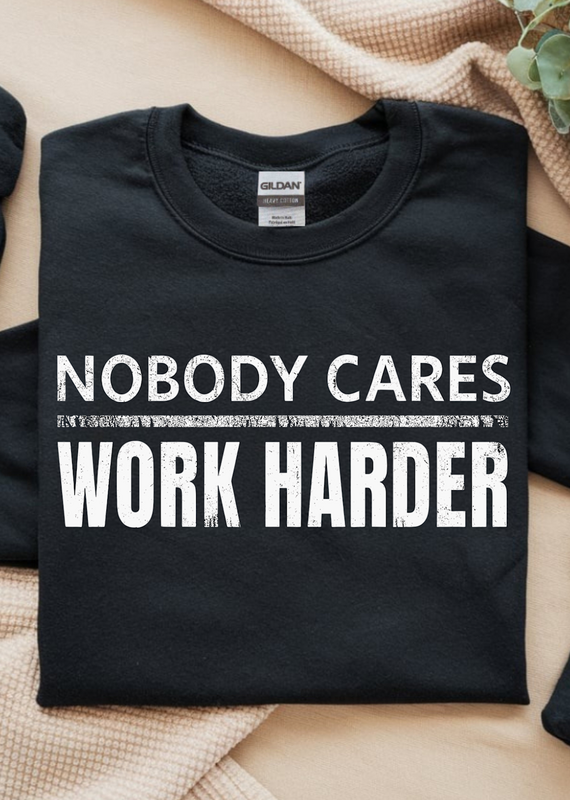 Gildan Nobody Cares Work Harder Black Crew (S-3XL)