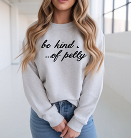 Gildan Be Kind... of Petty Ash Crew (S-3XL)