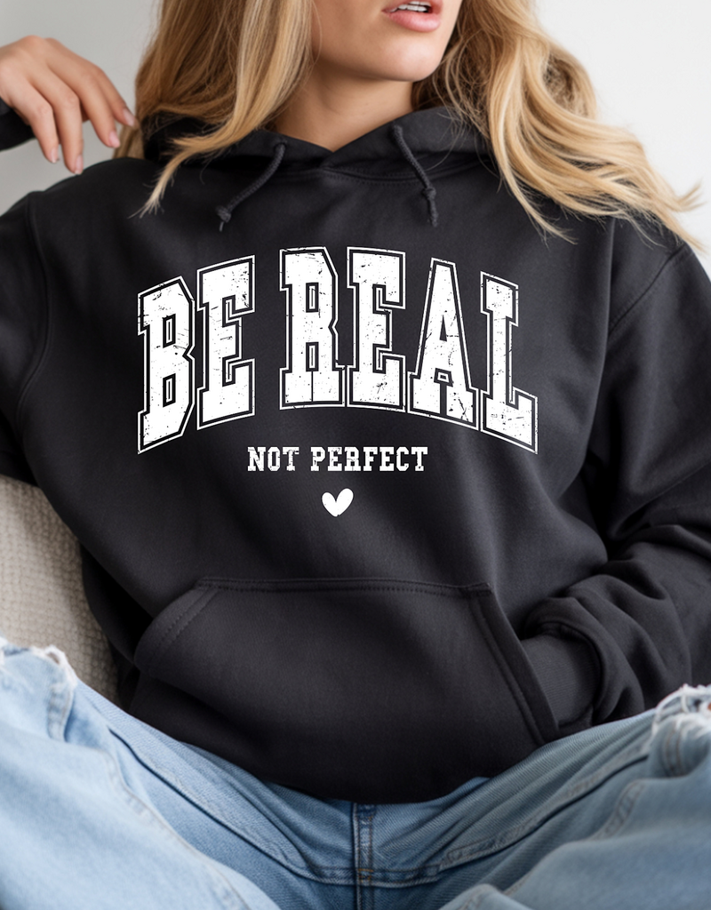 Gildan Be Real Not Perfect Black Hoodie (S-3XL) *Pre-Order Closes on 1/8/26*
