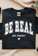 Gildan Be Real Not Perfect Black Crew (S-3XL) *Pre-Order Closes on 1/8/26*