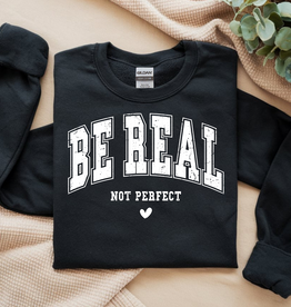 Gildan Be Real Not Perfect Black Crew (S-3XL) *Pre-Order Closes on 1/8/26*