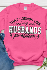 Gildan Husbands Problem Hot Pink Crew (S-3XL)