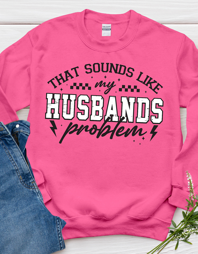 Gildan Husbands Problem Hot Pink Crew (S-3XL) *Pre-Order Closes on 1/8/26*