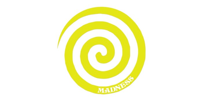 Madness
