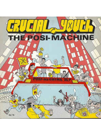 Crucial Youth The Posi-Machine LP