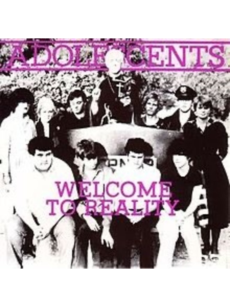 Adolescents Welcome to Reality 7”
