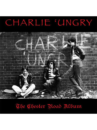 Charlie ‘Ungry The Chester Road Album LP