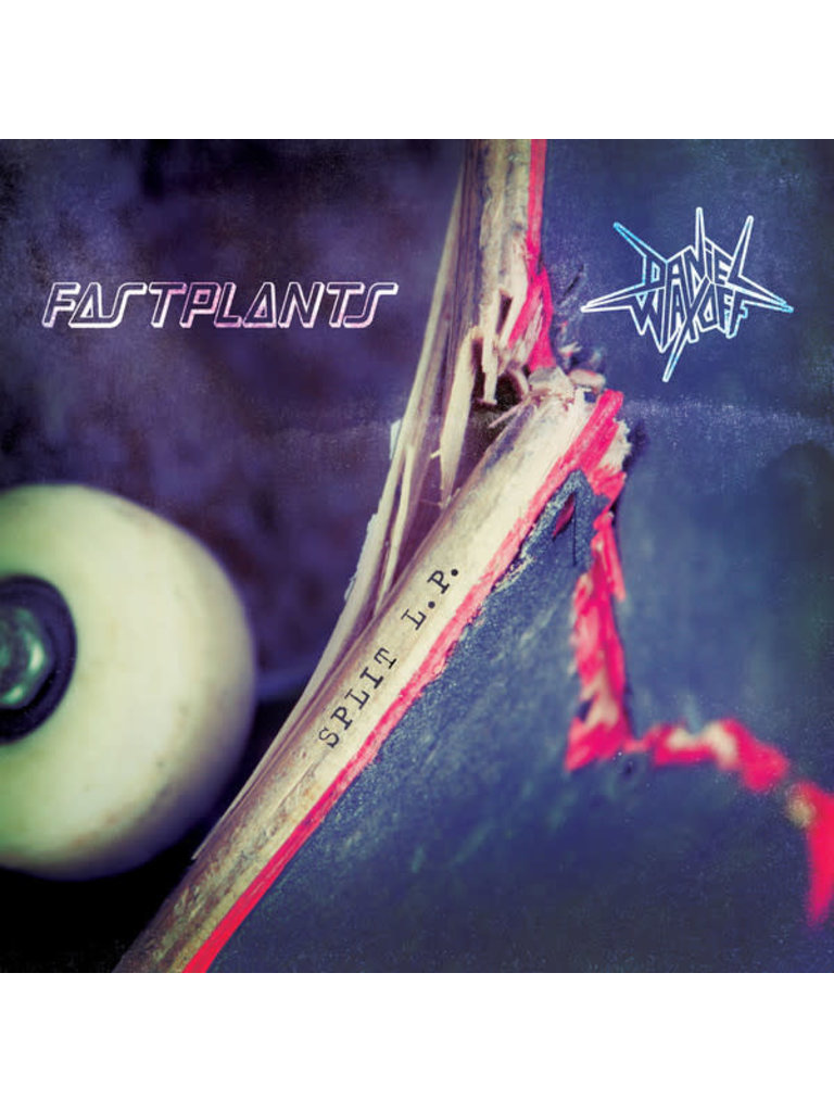 Fastplants/Danielwaxoff Split LP