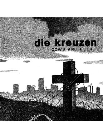 Die Kreuzen Cows and Beer 7”
