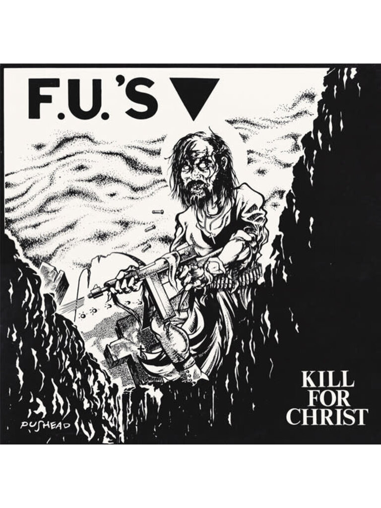 The F.U.'s - Kill For Christ LP