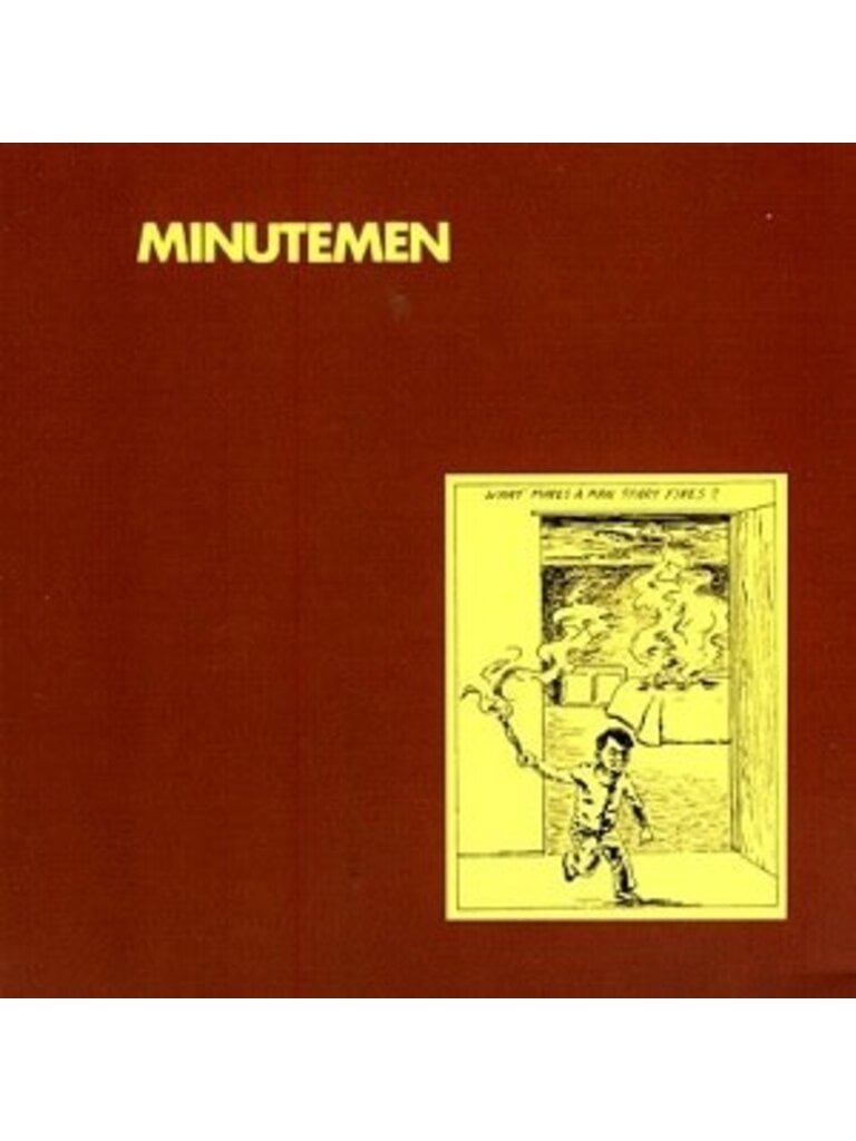 Minutemen What makes A Man Start Fires LP