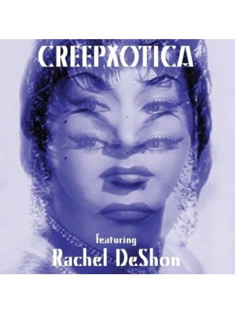 Creepxotica Featuring Rachel DeShon 10”