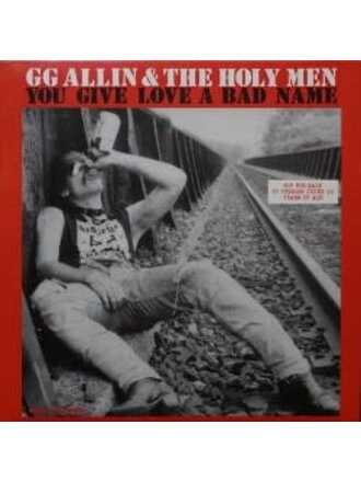 GG Allin & The Holy Men You Give Love A Bad Name LP