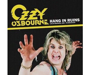 Ozzy Osbourne - Hang In The Ruins, Live In Montreal 1981 LP