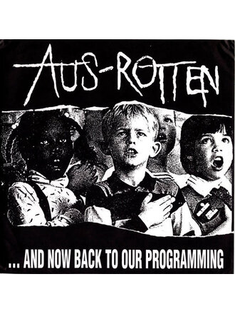 Aus-Rotten “…And Now Back To Our Programming” LP