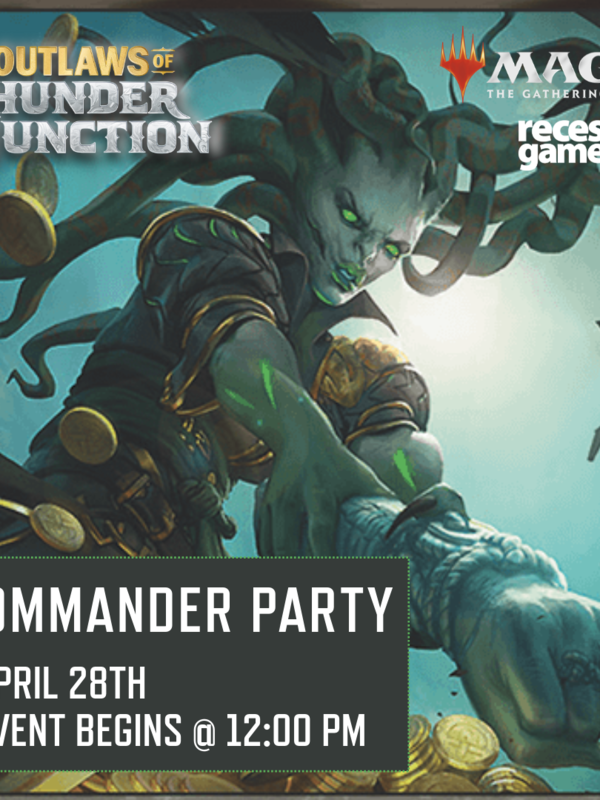 WOTC MTG MTG Outlaws of Thunder Junction Commander Party - April 28th