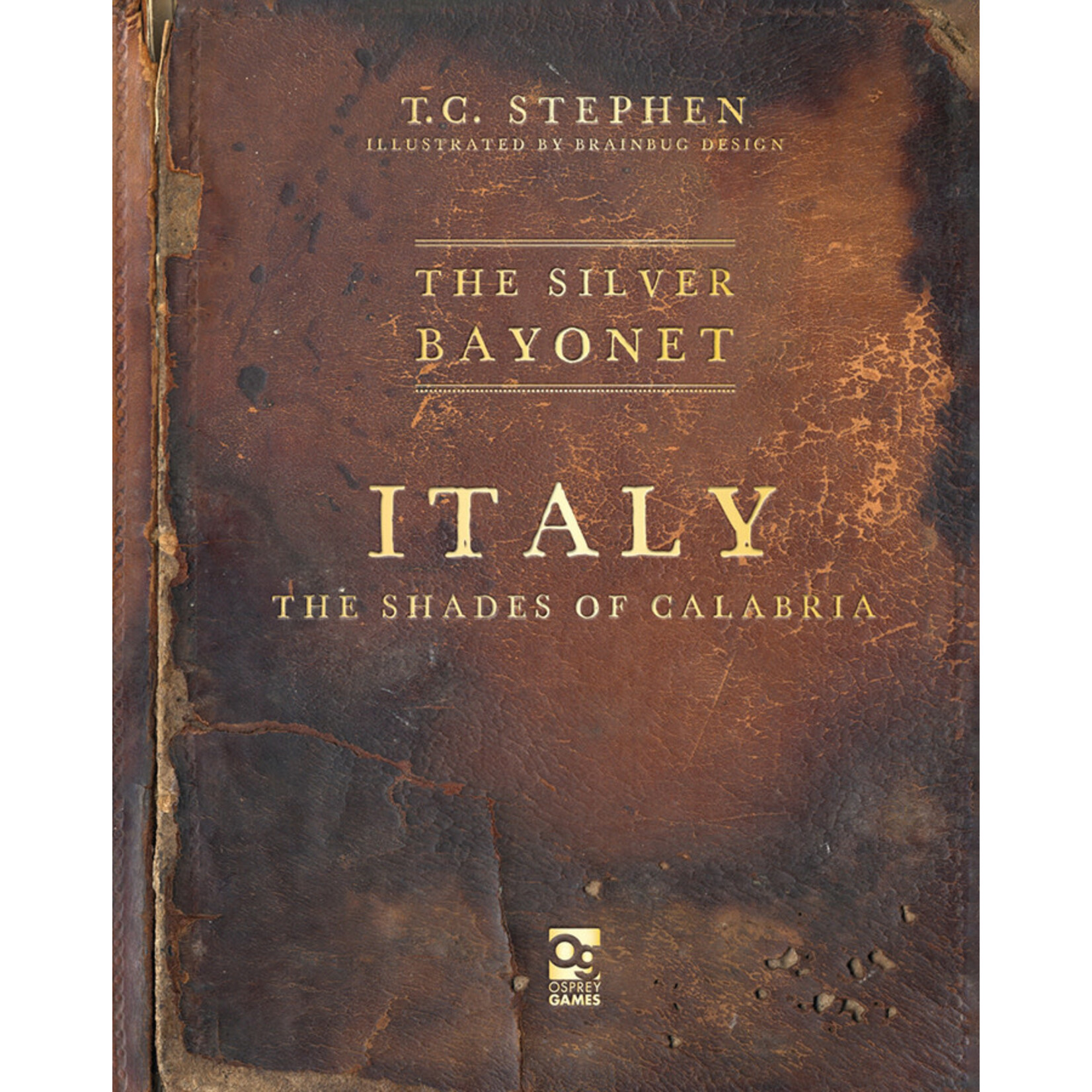 OSPREY PUBLISHING The Silver Bayonet: Italy - The Shades of Calabria