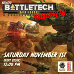 Catalyst Game Labs Belated Battletech Gothic Halloween - November 1st