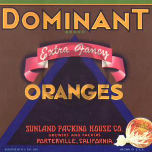 Dominant Extra Fancy Oranges Sunland Packing House Co Porterville CA