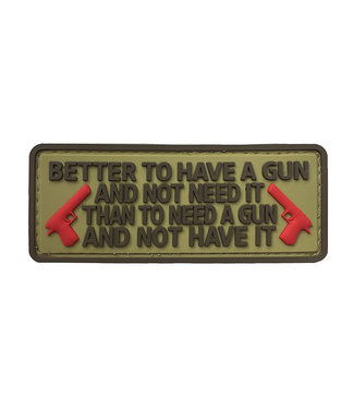 G-Force G-Force "Better To Have a Gun Than Not" PVC Morale Patch (Tan)