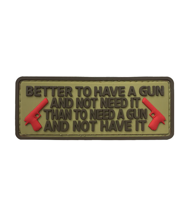 G-Force "Better To Have a Gun Than Not" PVC Morale Patch (Tan)