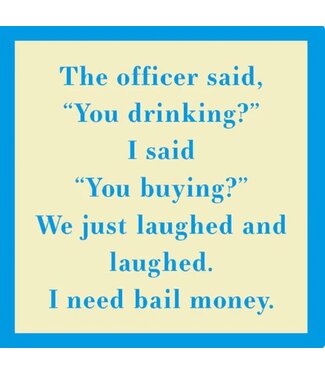 Drinks on Me Coasters You Drinking? Coaster