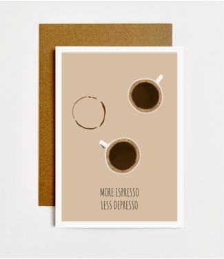 k. Patricia Designs More Espresso Less Depresso Card