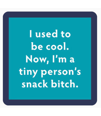 Drinks on Me Coasters Snack Bitch Coaster