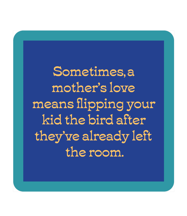Mothers love Coaster