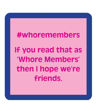 Drinks on Me Coasters Whore Members Coaster
