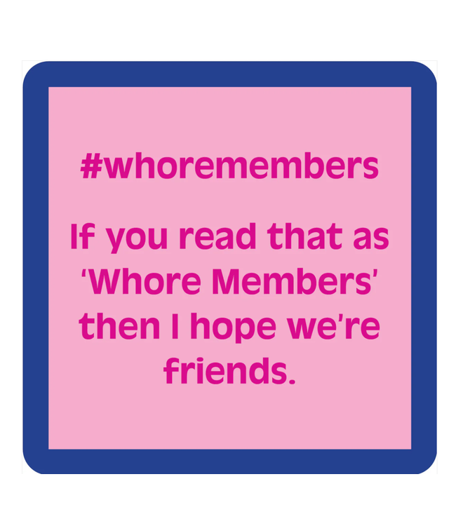 Whore Members Coaster