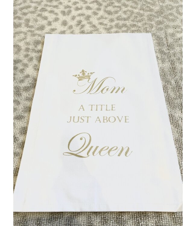 Mom Queen Tea Towel