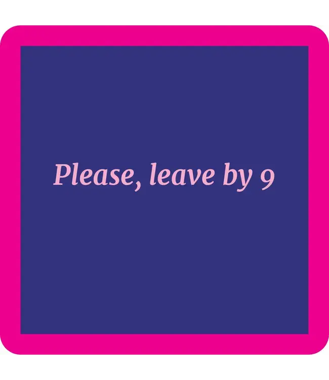 Leave By Nine Coaster
