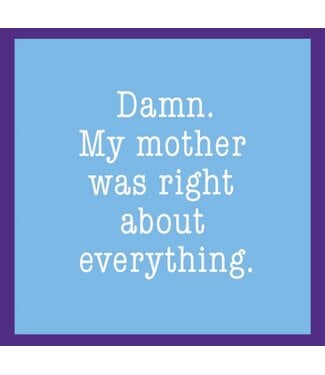 Drinks on Me Coasters Mom Was Right Coaster