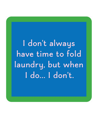 Drinks on Me Coasters Fold laundry Coaster