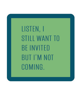 Drinks on Me Coasters Not Coming Coaster