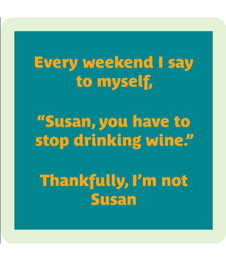 Drinks on Me Coasters Susan Funny Coaster