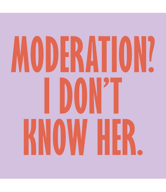 Soiree Sisters Funny Cocktail Napkins | Moderation? I Don't Know Her - 20ct