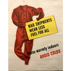 WAR SHIPMENTS MEAN LESS FUEL FOR ALL  WWII POSTER