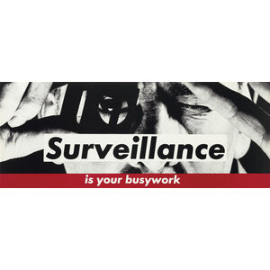 BARBARA KRUGER SURVEILLANCE IS YOUR BUSYWORK PRINT BARBARA KRUGER SURVEILLANCE IS YOUR BUSYWORK PRINT